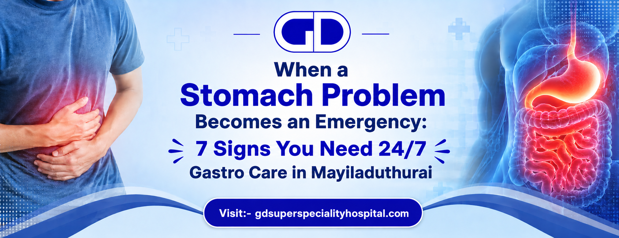 When a Stomach Problem Becomes an Emergency: 7 Signs You Need 24/7 Gastro Care in Mayiladuthurai